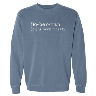 A Sock Thief Doberman Dog funny pet lovers Garment-Dyed Sweatshirt