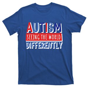 Autism Seeing The World Differently Awareness Autistic Gift T-Shirt