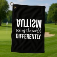 Autism Seeing The World Differently Golf Towel