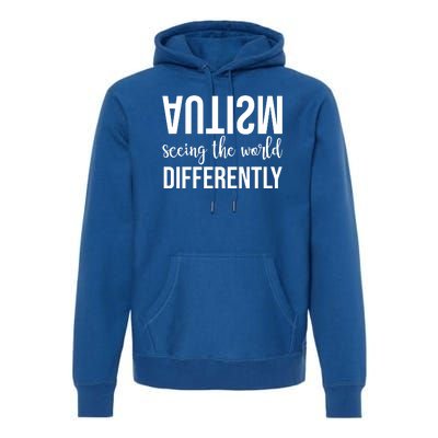 Autism Seeing The World Differently Premium Hoodie