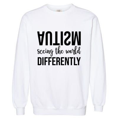 Autism Seeing The World Differently Garment-Dyed Sweatshirt