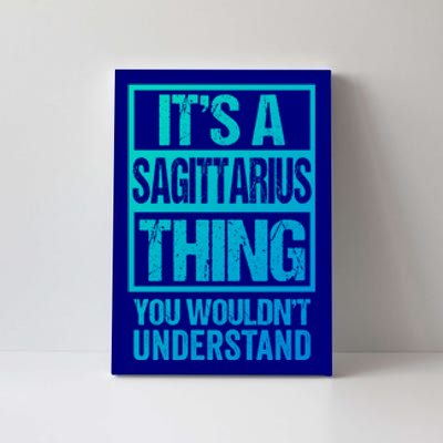 A Sagittarius Thing You Wouldnt Understand Astrology Zodiac Gift Canvas