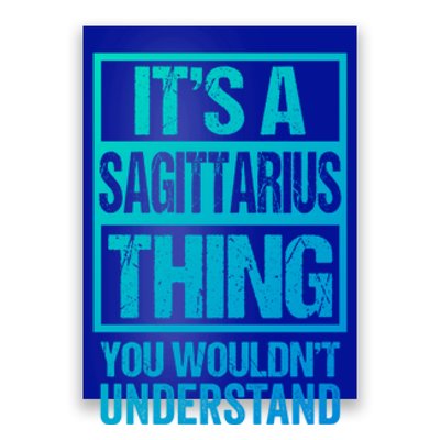 A Sagittarius Thing You Wouldnt Understand Astrology Zodiac Gift Poster