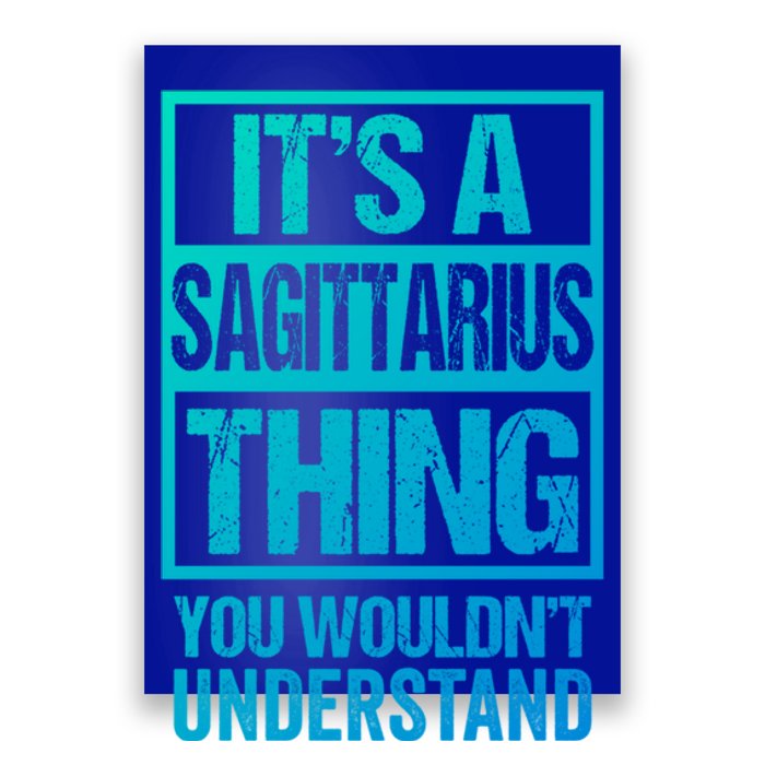 A Sagittarius Thing You Wouldnt Understand Astrology Zodiac Gift Poster