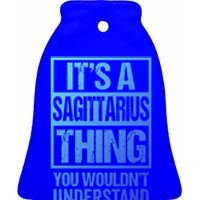 A Sagittarius Thing You Wouldnt Understand Astrology Zodiac Gift Ceramic Bell Ornament