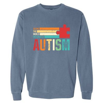 Autism Seeing The World Differently Puzzle Piece Great Gift Garment-Dyed Sweatshirt