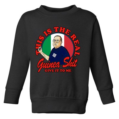 Al Santillo This Is The Real Guinea Shit Give It To Me Toddler Sweatshirt