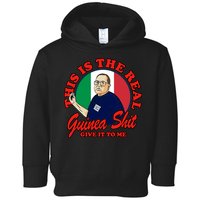 Al Santillo This Is The Real Guinea Shit Give It To Me Toddler Hoodie