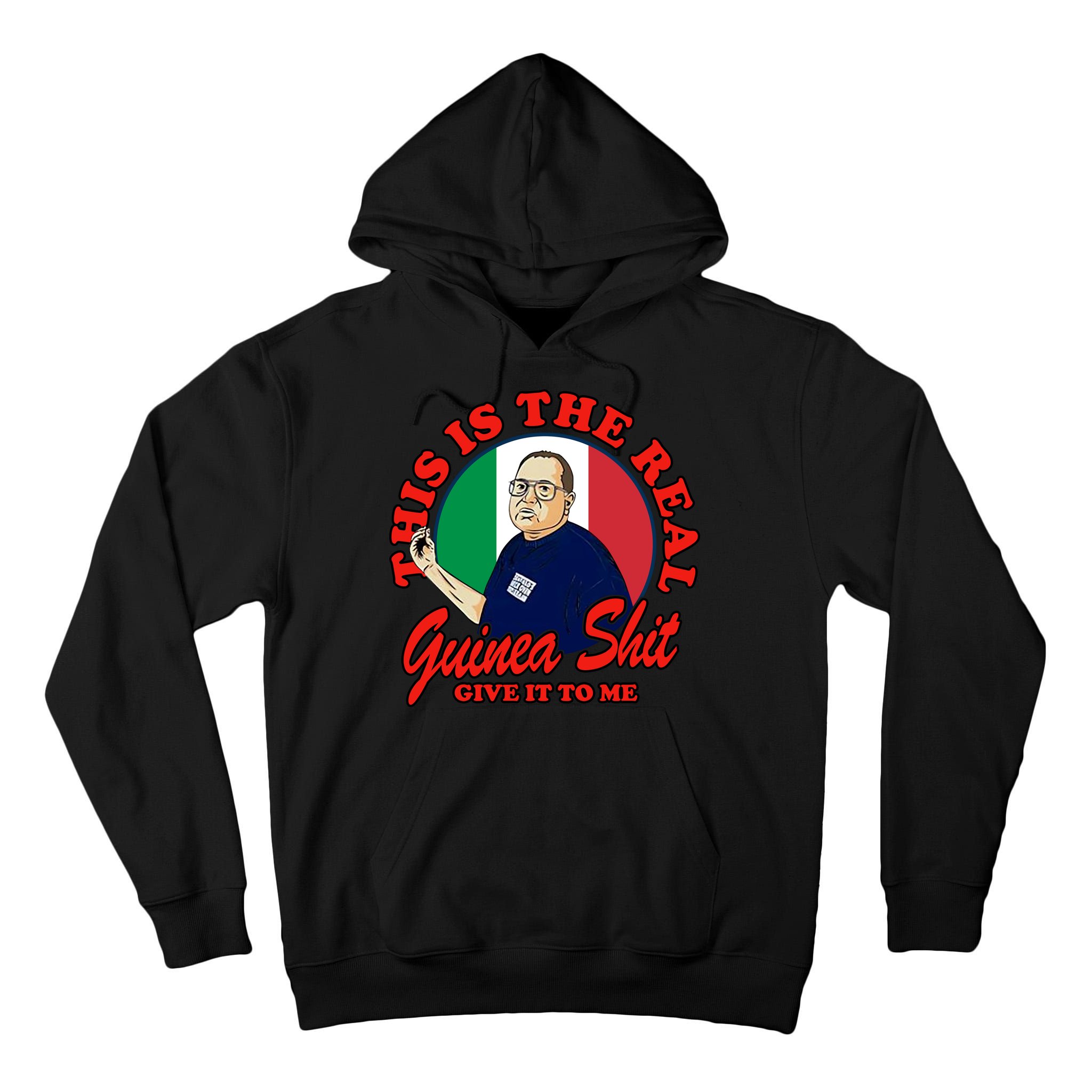 Al Santillo This Is The Real Guinea Shit Give It To Me Tall Hoodie