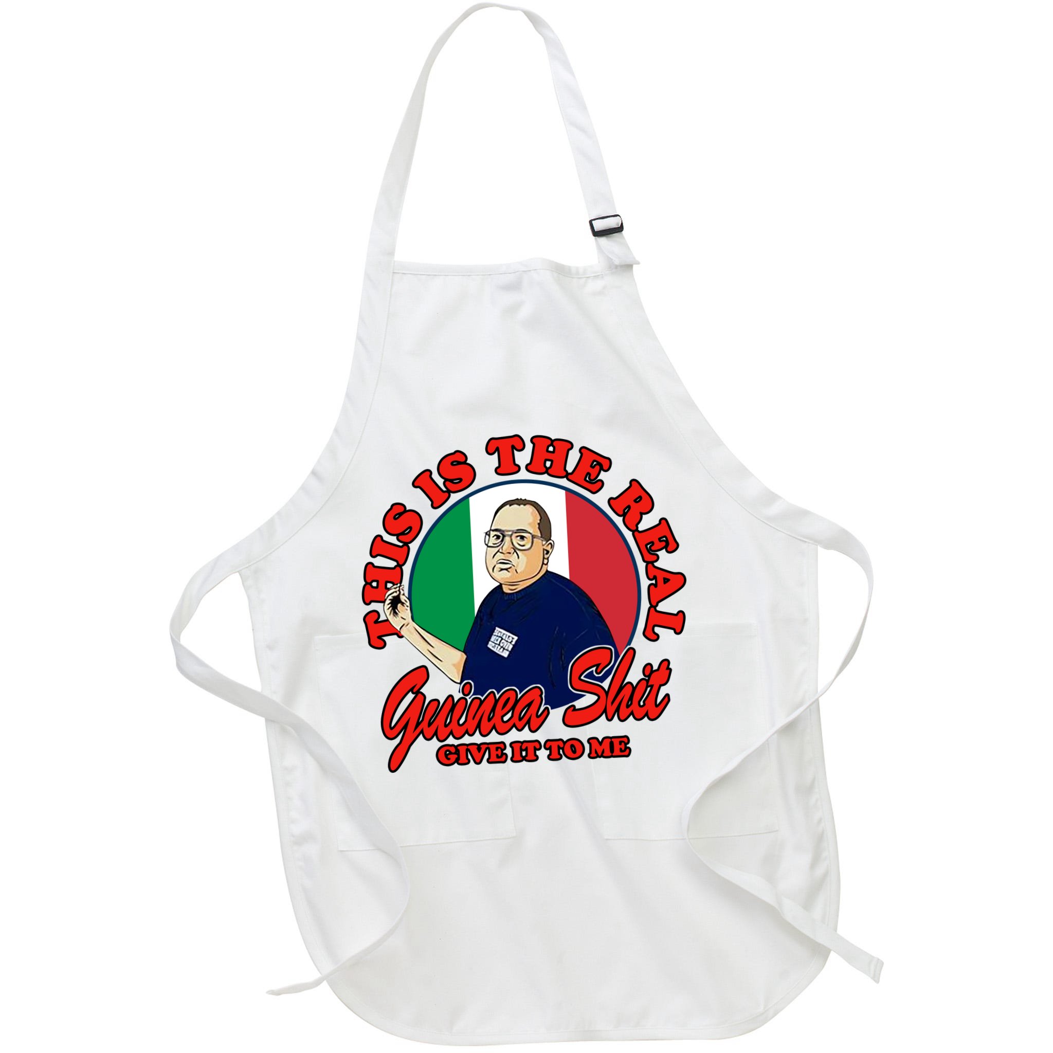 Al Santillo This Is The Real Guinea Shit Give It To Me Apron
