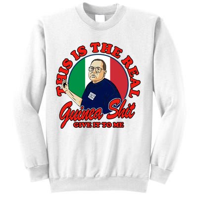 Al Santillo This Is The Real Guinea Shit Give It To Me Sweatshirt