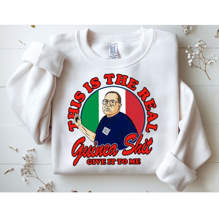 Al Santillo This Is The Real Guinea Shit Give It To Me Sweatshirt