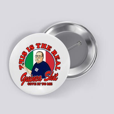 Al Santillo This Is The Real Guinea Shit Give It To Me Button