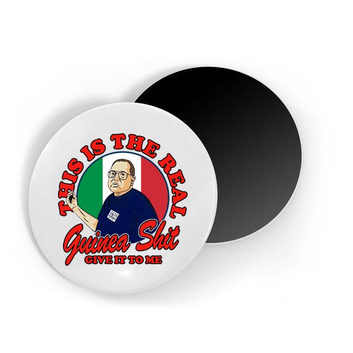 Al Santillo This Is The Real Guinea Shit Give It To Me Magnet