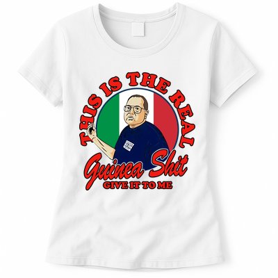 Al Santillo This Is The Real Guinea Shit Give It To Me Womens T-Shirt