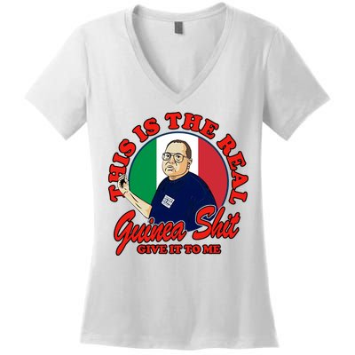 Al Santillo This Is The Real Guinea Shit Give It To Me Women's V-Neck T-Shirt