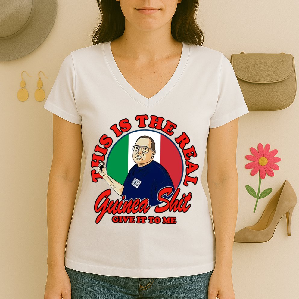 Al Santillo This Is The Real Guinea Shit Give It To Me Women's V-Neck T-Shirt