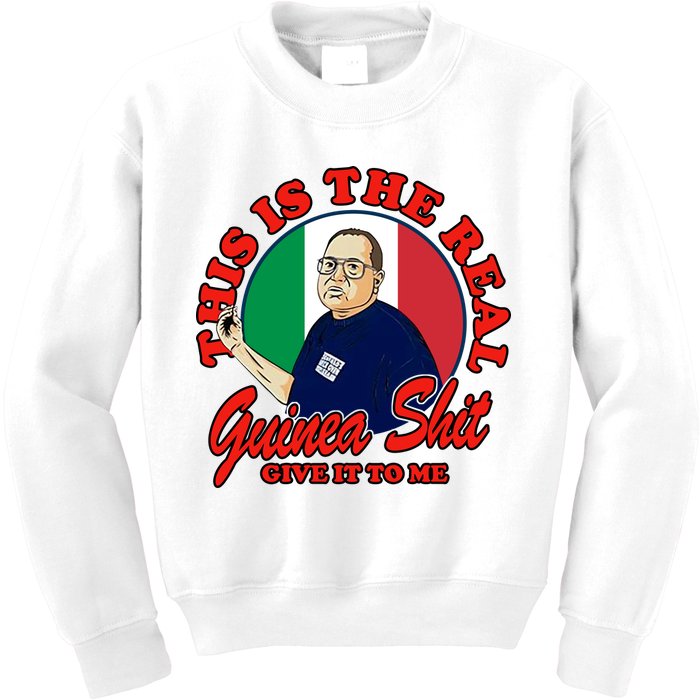 Al Santillo This Is The Real Guinea Shit Give It To Me Kids Sweatshirt