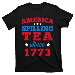 AMERICA Spilling Tea Since 1773 Boston Party Funny 4th July T-Shirt