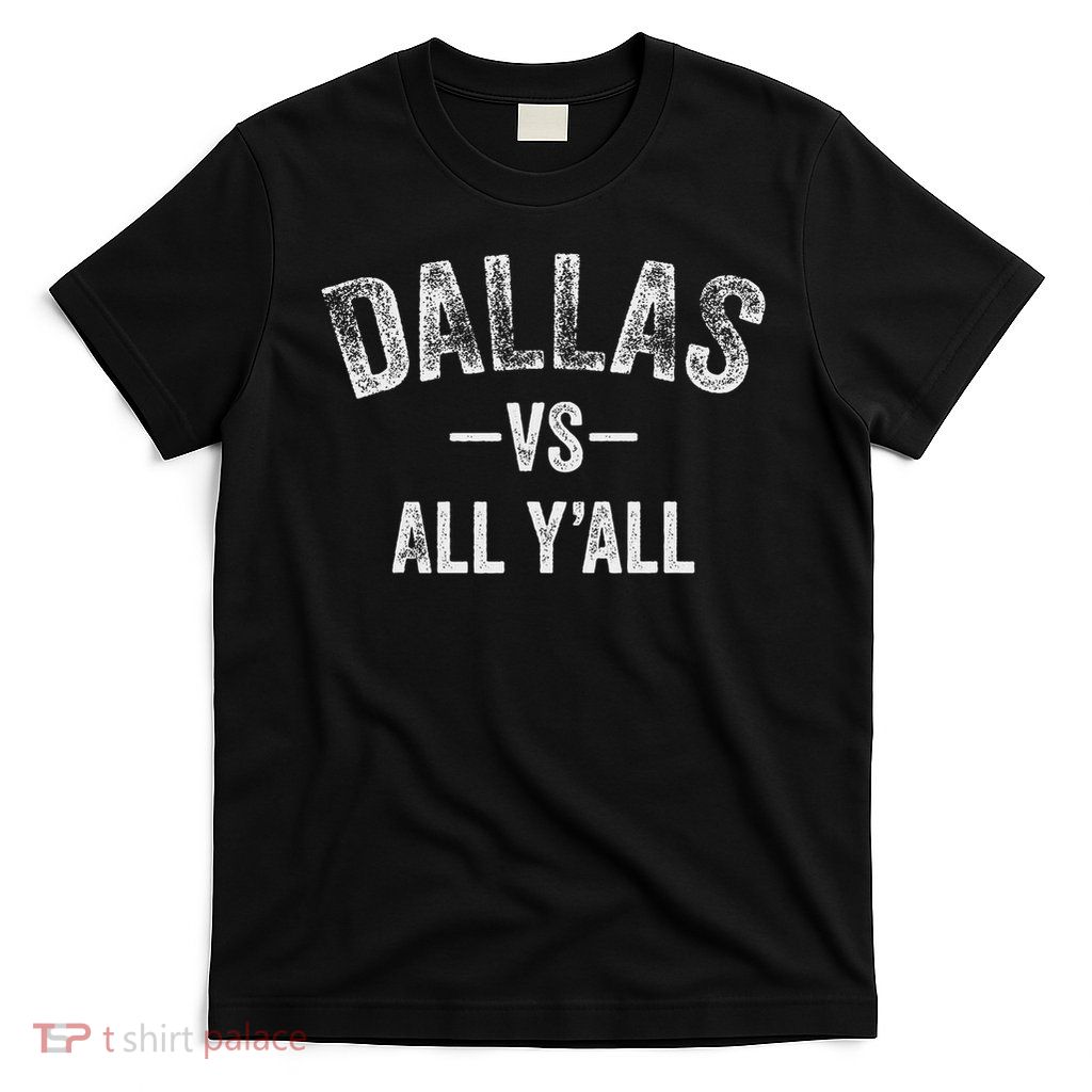 All Sport Trends Women Dallas Vs All Y'all T-Shirt