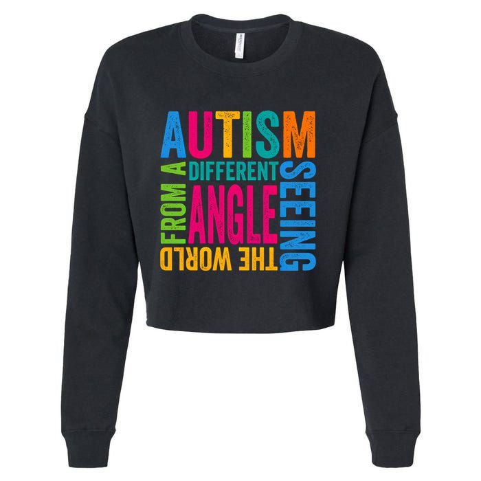 Autism Seeing The World From A Different Angle Autism Gift Cropped Pullover Crew