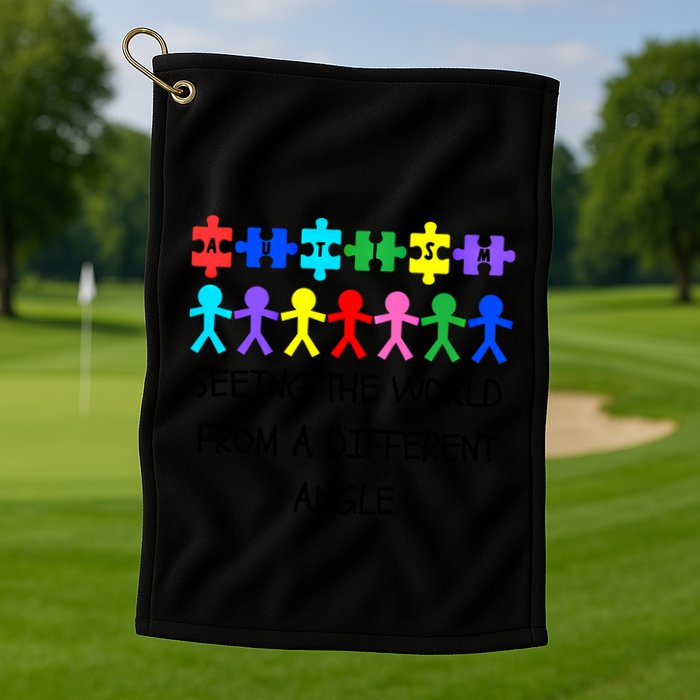 Autism Seeing The World From A Different Angle Awareness2024 Gift Golf Towel