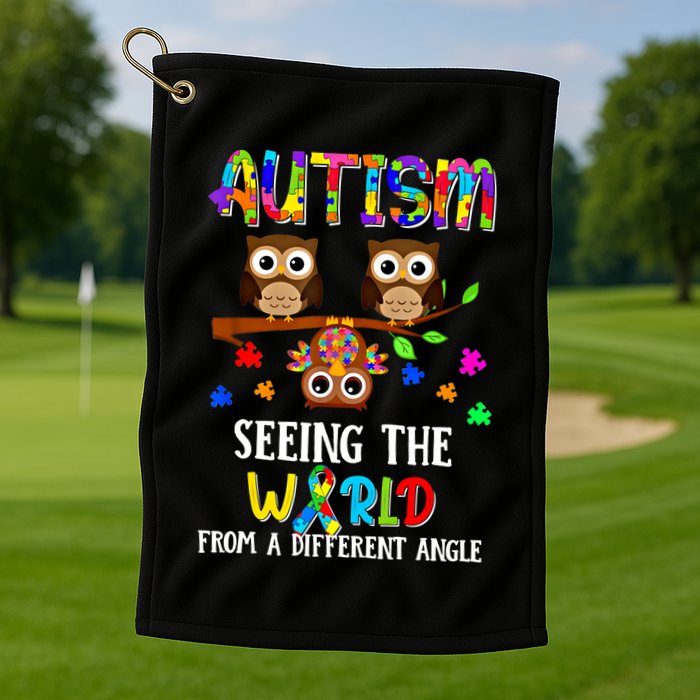 Autism Seeing The World From A Different Angle Gift Golf Towel