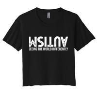 Autism Seeing The World Differently Quote Women's Crop Top Tee