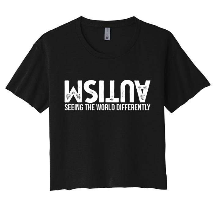 Autism Seeing The World Differently Quote Women's Crop Top Tee