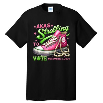 Akas Strolling To Vote November 5 2024 Kamala Harris Design Tall T-Shirt