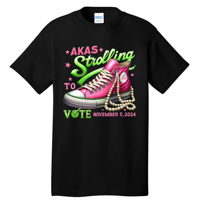 Akas Strolling To Vote November 5 2024 Kamala Harris Design Tall T-Shirt