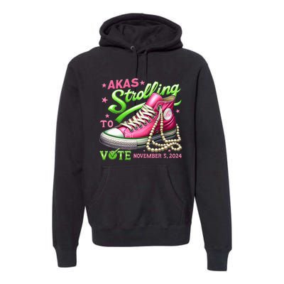 Akas Strolling To Vote November 5 2024 Kamala Harris Design Premium Hoodie