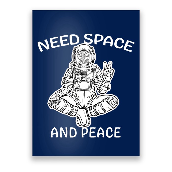 Astronaut Skeleton Need Space And Peace Poster