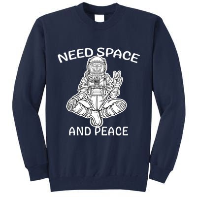 Astronaut Skeleton Need Space And Peace Tall Sweatshirt
