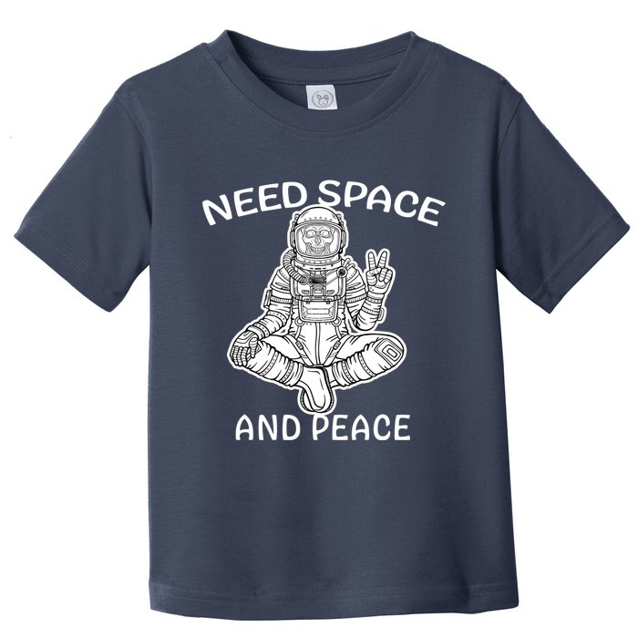 Astronaut Skeleton Need Space And Peace Toddler T-Shirt