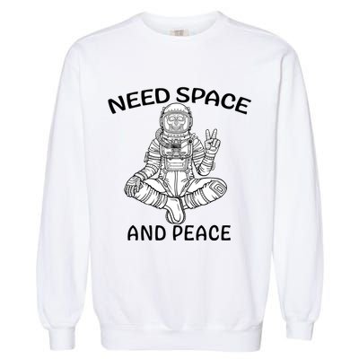 Astronaut Skeleton Need Space And Peace Garment-Dyed Sweatshirt
