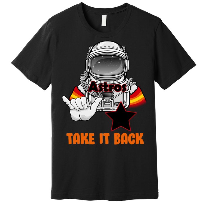 Astros Take It Back Premium T-Shirt