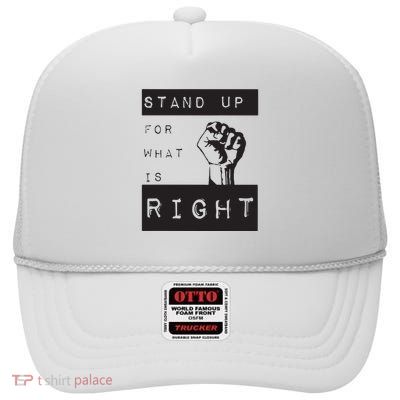 Activist Stand Up For What Is Right Change Makers Animal Rights High Crown Mesh Back Trucker Hat
