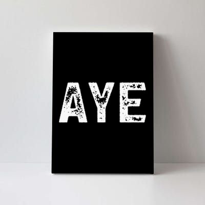 Aye Scottish Uk Scotland Quote Canvas