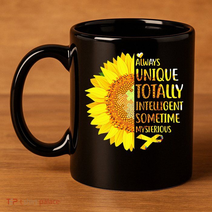 Autism Sunflower Unique Totally Intelligent Mysterious 11oz C Handle Ceramic Mug