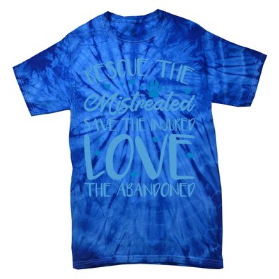 Animal Shelter Volunr Rescue The Mistreated Cool Gift Tie-Dye T-Shirt