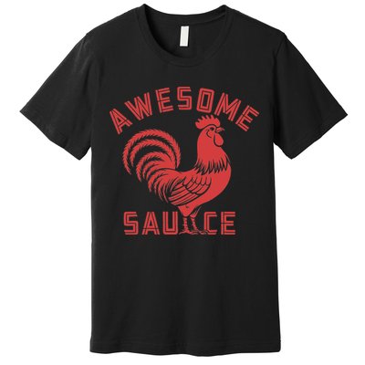 Awesome Sauce With Picture Of Rooster Funny Retro Premium T-Shirt