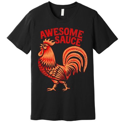 Awesome Sauce With Picture Of Rooster Premium T-Shirt