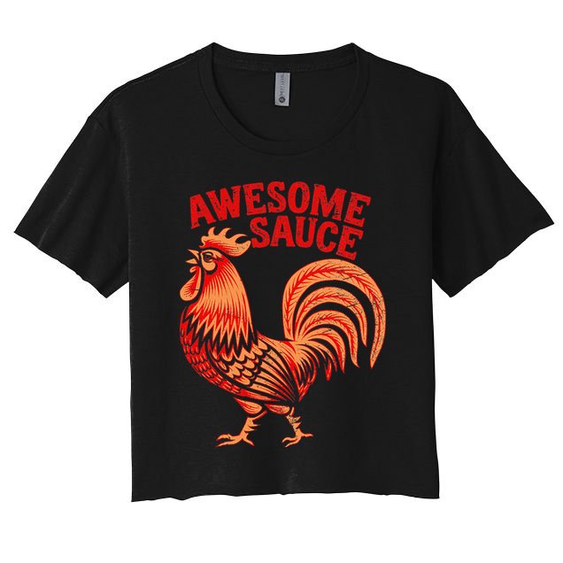 Awesome Sauce With Picture Of Rooster Crop Top
