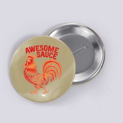 Awesome Sauce With Picture Of Rooster Button