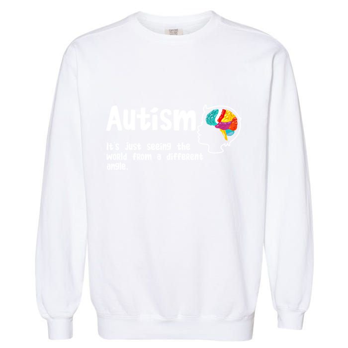 Autism Seeing World From Different Angle Autistic Awareness Gift Garment-Dyed Sweatshirt