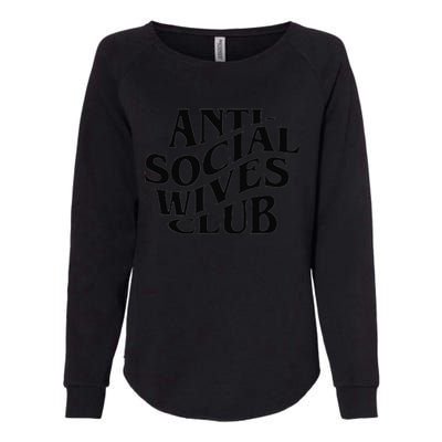 Anti Social Wives Club Mother's Day Funny Wife Womens California Wash Sweatshirt