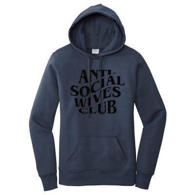 Anti Social Wives Club Mother's Day Funny Wife Women's Pullover Hoodie