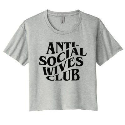 Anti Social Wives Club Mother's Day Funny Wife Women's Crop Top Tee