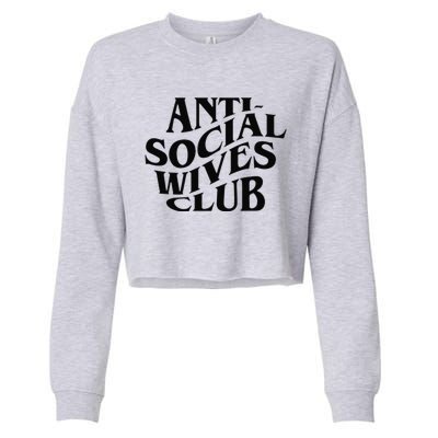 Anti Social Wives Club Mother's Day Funny Wife Cropped Pullover Crew